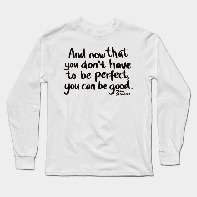 Don't be perfect, be good Long Sleeve T-Shirt by Krumla